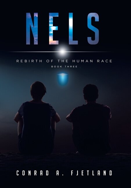 Nels: Rebirth of the Human Race: Book Three