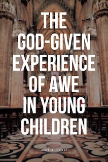Front cover_The God-Given Experience of Awe in Young Children