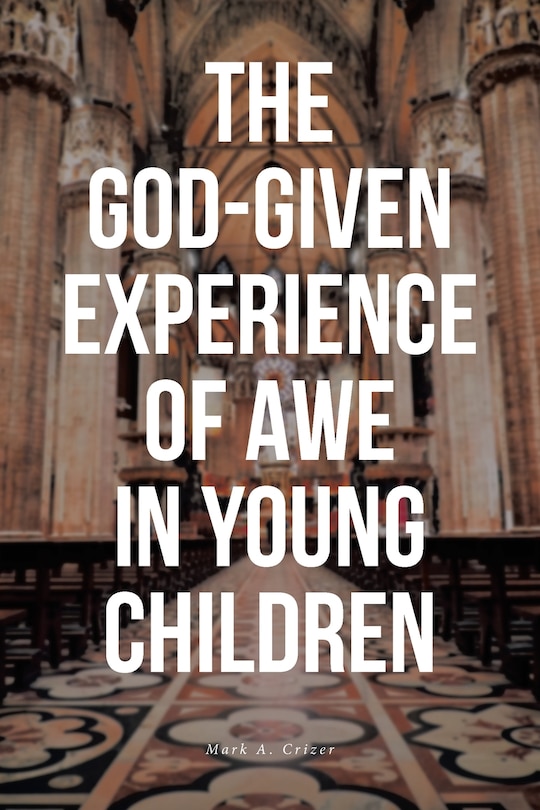 Front cover_The God-Given Experience of Awe in Young Children