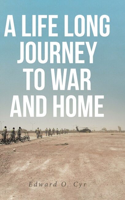 Front cover_A Life Long Journey to War and Home