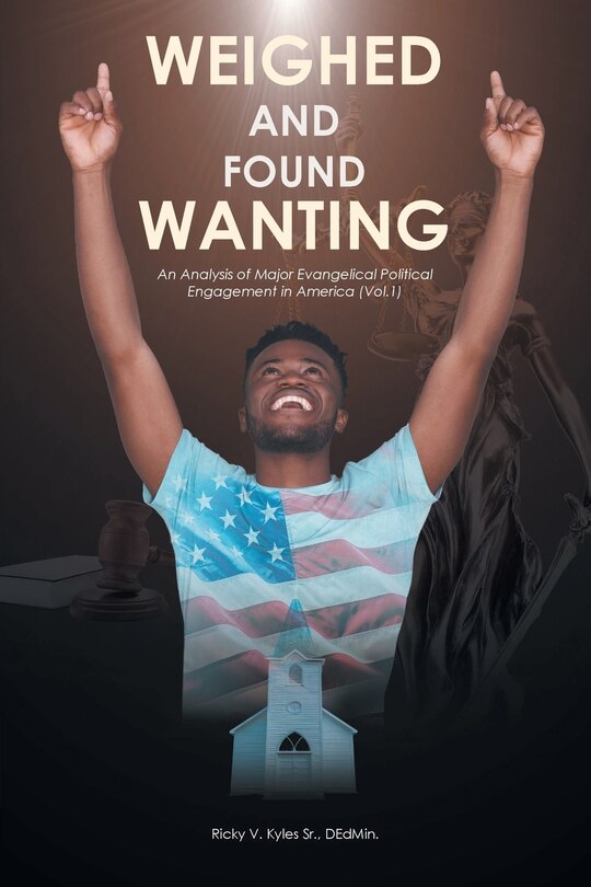 Couverture_Weighed and Found Wanting; An Analysis of Major Evangelical Political Engagement in America