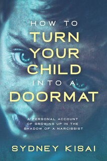 Front cover_How to Turn Your Child into a Doormat