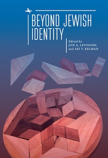 Beyond Jewish Identity: Rethinking Concepts And Imagining Alternatives