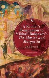 Front cover_A Reader’s Companion to Mikhail Bulgakov’s The Master and Margarita