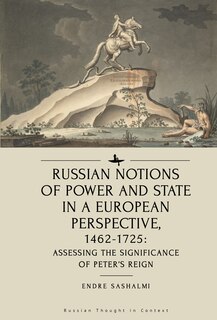 Front cover_Russian Notions of Power and State in a European Perspective, 1462-1725