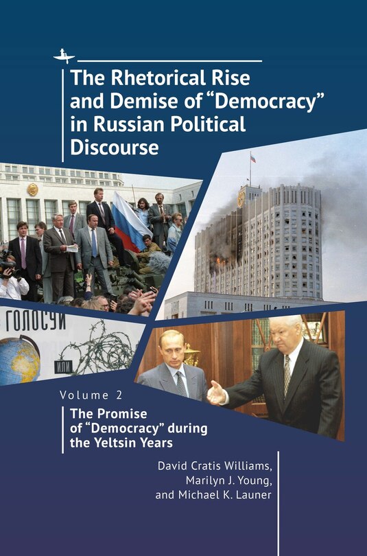 Couverture_The Rhetorical Rise and Demise of “Democracy” in Russian Political Discourse, Volume 2