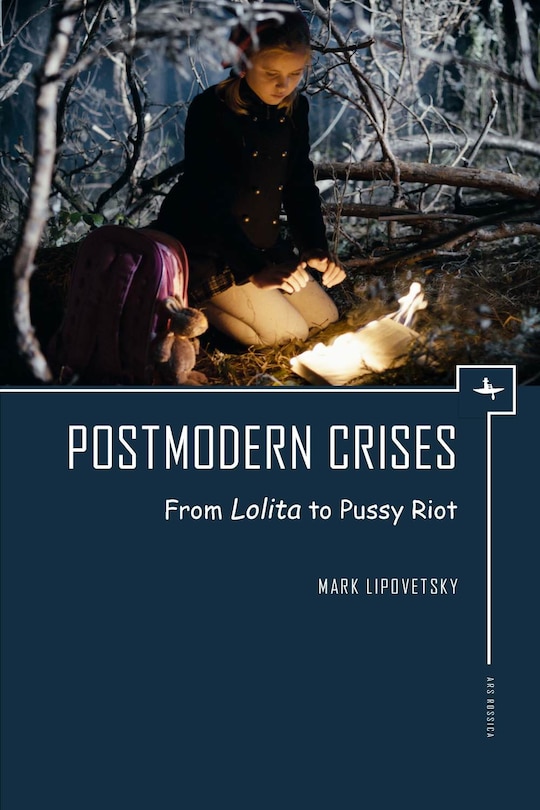 Postmodern Crises: From Lolita To Pussy Riot