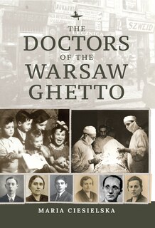 Front cover_The Doctors of the Warsaw Ghetto