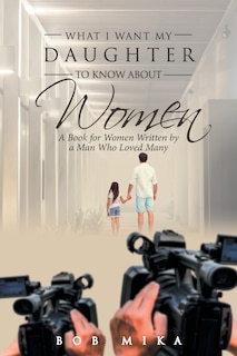 Couverture_What I Want My Daughter to Know About Women