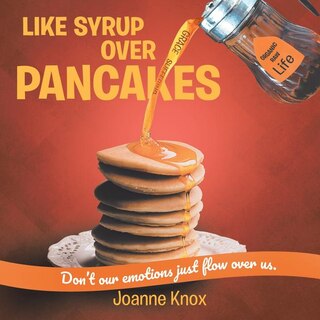 Front cover_Like Syrup Over Pancakes