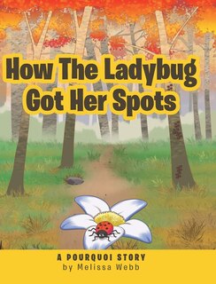 Front cover_How The Ladybug Got Her Spots
