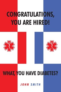 Couverture_Congratulations, You are Hired! What, you Have Diabetes?