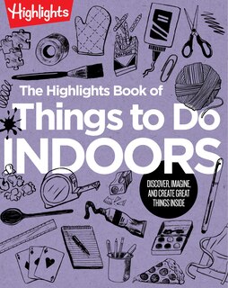 Front cover_The Highlights Book Of Things To Do Indoors