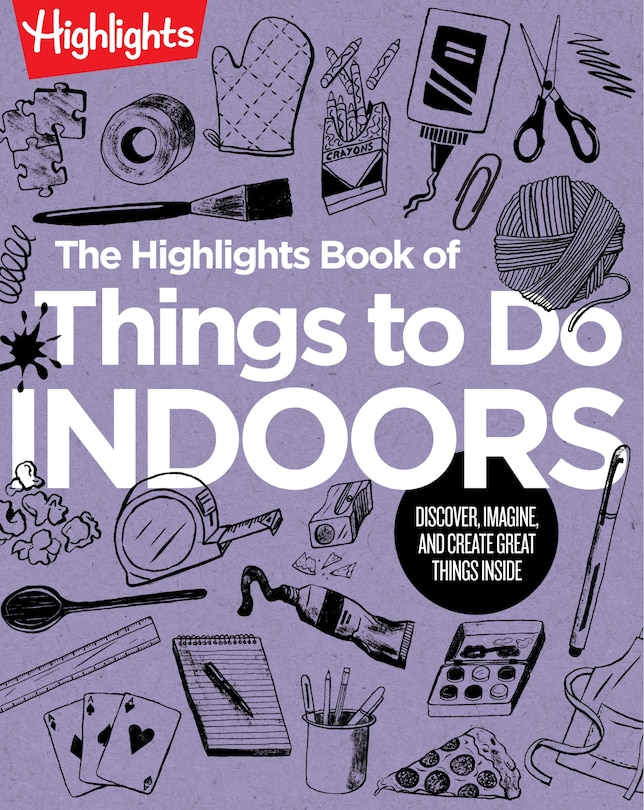 Front cover_The Highlights Book Of Things To Do Indoors