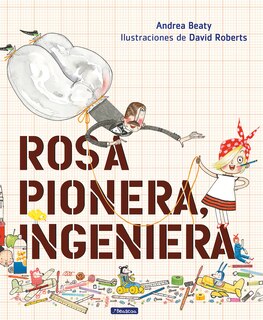 Front cover_Rosa Pionera, Ingeniera / Rosie Revere, Engineer