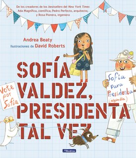 Couverture_Sofía Valdez, presidenta tal vez / Sofia Valdez, Future Prez