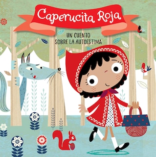 Couverture_Caperucita Roja. Un Cuento Sobre La Autoestima / Little Red Riding Hood. A Story About Self-esteem