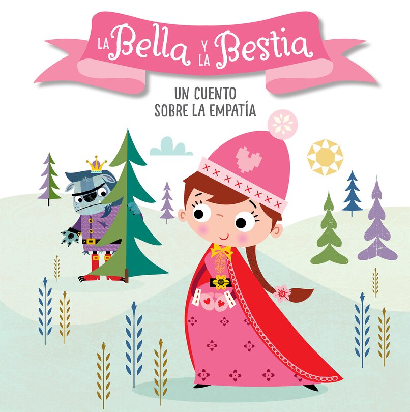 Couverture_La Bella Y La Bestia. Un Cuento Sobre La Empatía / Beauty And The Beast. A Story About Empathy