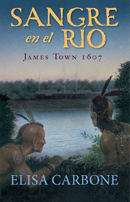 Couverture_Sangre En El Río: James Town, 1607/ Blood On The River