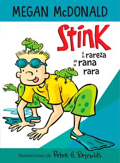 Couverture_Stink Y La Rareza De La Rana Rara / Stink And The Freaky Frog Freakout