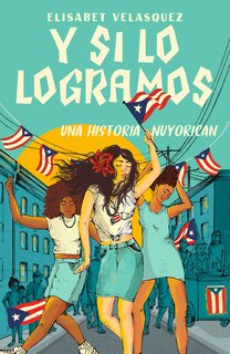 Couverture_Y si lo logramos. Una historia nuyorican / When We Make It