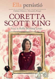 Couverture_Ella Persistió: Coretta Scott King / She Persisted: Coretta Scott King
