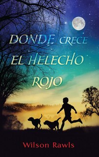 Front cover_Donde crece el helecho rojo / Where the Red Fern Grows