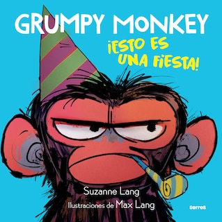 Front cover_Grumpy Monkey: ¡Esto es una fiesta! / Grumpy Monkey Party Time!