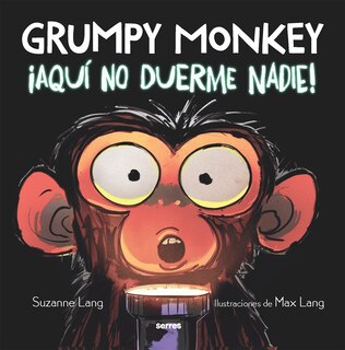 Front cover_Grumpy Monkey: ¡Aquí no duerme nadie! / Grumpy Monkey Up All Night