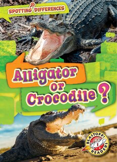 Front cover_Alligator or Crocodile?