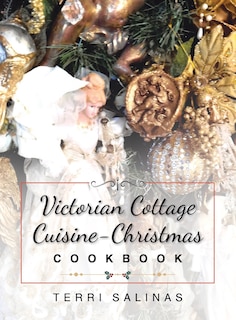 Front cover_Victorian Cottage Cuisine-Christmas Cookbook