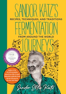 Front cover_Sandor Katz's Fermentation Journeys