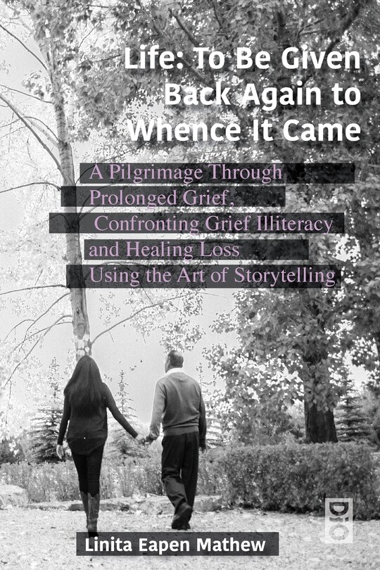Front cover_Life: To be Given Back Again to Whence it Came