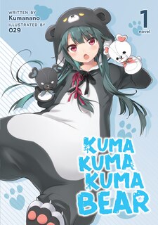 Front cover_Kuma Kuma Kuma Bear (light Novel) Vol. 1