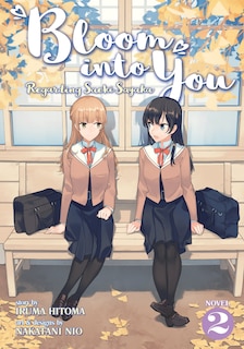 Front cover_Bloom Into You (light Novel): Regarding Saeki Sayaka Vol. 2