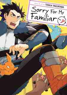 Sorry For My Familiar Vol. 7 by Tekka Yaguraba