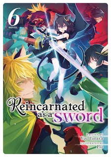 Front cover_Reincarnated As A Sword (light Novel) Vol. 6
