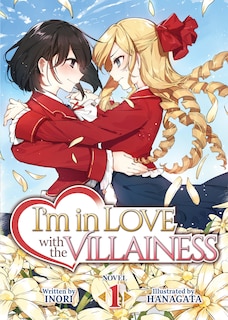 Front cover_I'm In Love With The Villainess (light Novel) Vol. 1