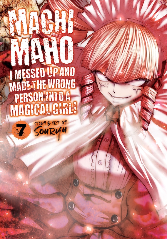 Front cover_Machimaho: I Messed Up And Made The Wrong Person Into A Magical Girl! Vol. 7