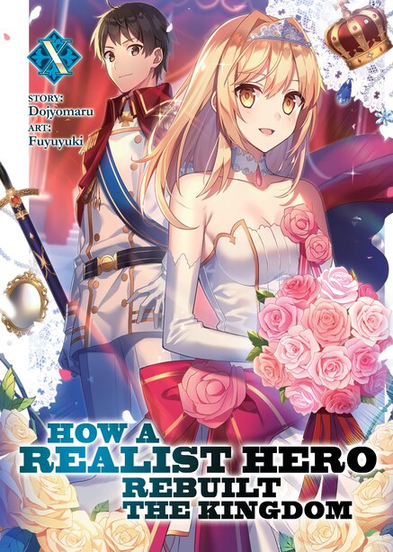 How A Realist Hero Rebuilt The Kingdom (light Novel) Vol. 10 by Dojyomaru Dojyomaru