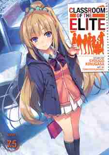 Classroom Of The Elite (light Novel) Vol. 7.5 by Syougo Kinugasa