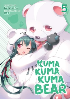Front cover_Kuma Kuma Kuma Bear (light Novel) Vol. 5