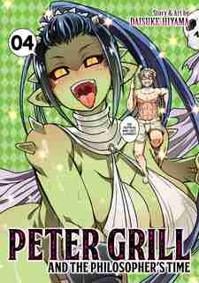 Peter Grill And The Philosopher's Time Vol. 4 by Daisuke Hiyama