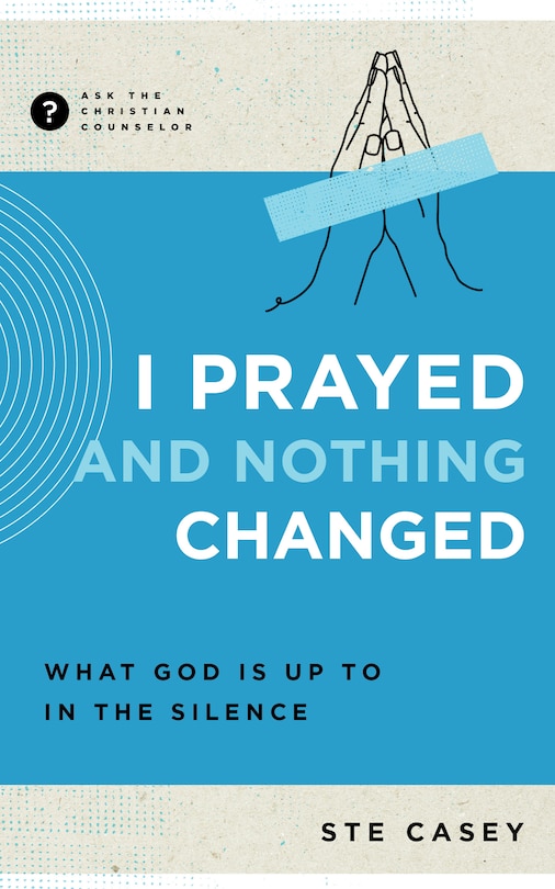 Front cover_I Prayed and Nothing Changed