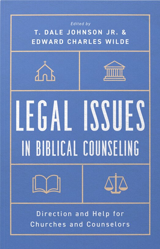 Front cover_Legal Issues in Biblical Counseling