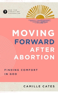 Front cover_Moving Forward After Abortion
