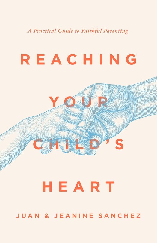 Front cover_Reaching Your Child's Heart