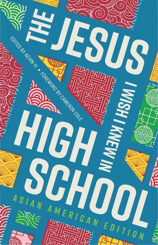 Front cover_The Jesus I Wish I Knew in High School Asian American Edition