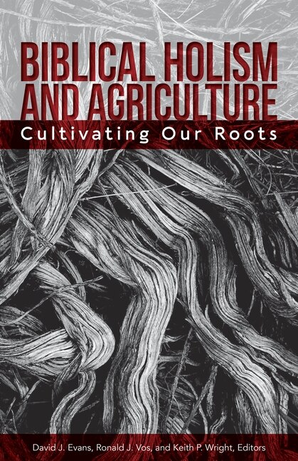 Couverture_Biblical Holism and Agriculture (Revised Edition)
