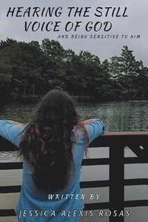 Front cover_Hearing the Still Voice of God and Being Sensitive to Him
